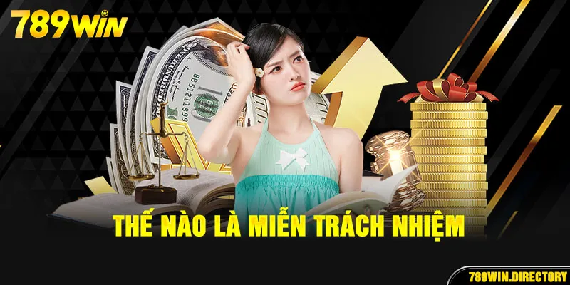 Tìm hiểu thế nào là miễn trách nhiệm